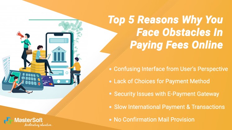 5 Top Reasons Why You Face Obstacles in Paying Fees Online